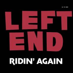 Left End : Ridin' Again